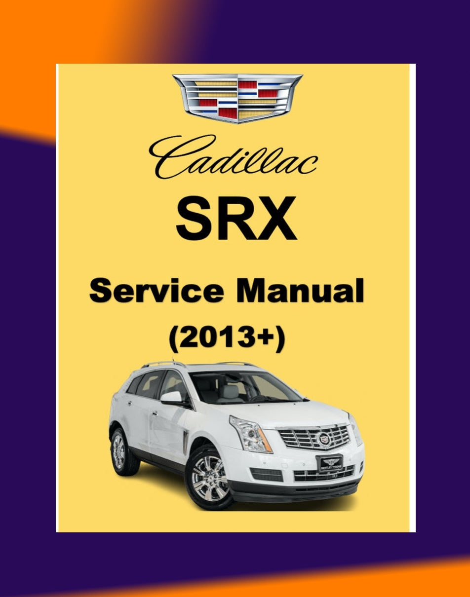 Cadillac SRX 2013+ Full Manual Set – Repair & Maintenance Manual